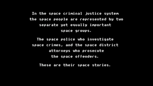 A screenshot of Space Ava 201, with the text 'In the space criminal justice system, the space people are represented by two separate yet equally important space groups. The space police who investigate space crimes, and the space district attorneys who prosecute the space offenders. These are their space stories.'