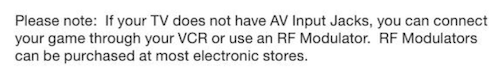 The manual letting you know that RF modulators can be purchased at many electronics stores